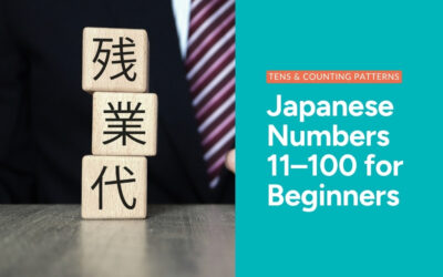 Japanese Numbers 11–100 for Beginners: Tens and Counting Patterns